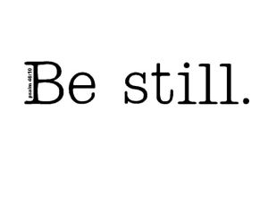 be_still